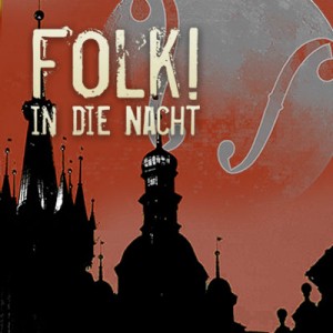Folk! in die Nacht